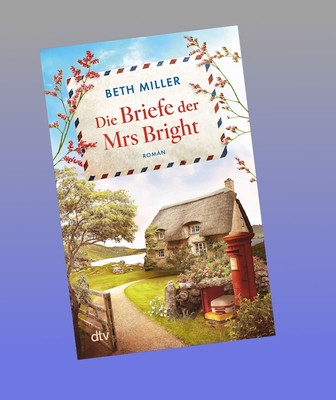 Die Briefe der Mrs Bright Beth Miller