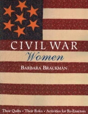 Civil War Women: Their Quilts, Their Roles, Activities for - VERY GOOD