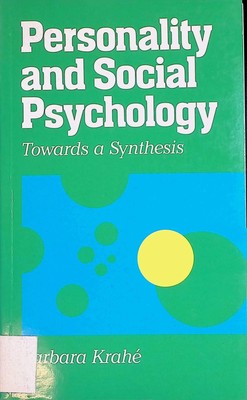 Personality and Social Psychology: Towards a Synthesis Krahé, Barbara: