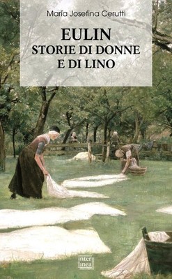 Eulin. Geschichten von Frauen und Leinen - Cerutti Maria Josefina