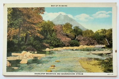 Way Up In Maine ME Doubletop Mountain Sourdnahunk Stream Vintage Postcard K7