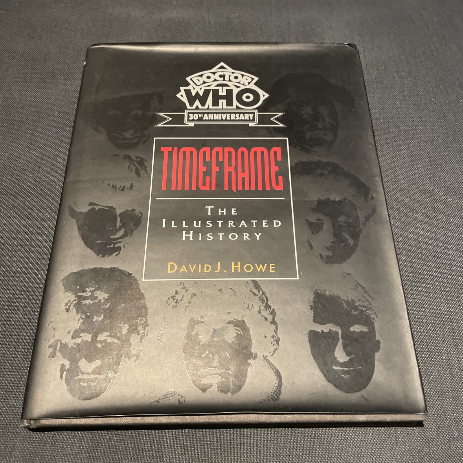 Doctor Who Time Frame: The Illustrated History by David J. Howe 1st Edition 1993