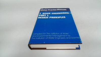 			River Engineering Part I Design Principles, Thomas W Brandon (Ed.		