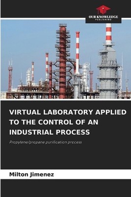 Virtual Laboratory Applied to the Control of an Industrial Process by Milton Jim