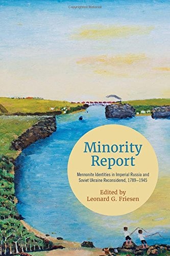Minority Report: Mennonite Identities in Imperi. Friesen<|
