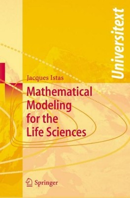 Mathematical Modeling for the Life Sciences Jacques Istas
