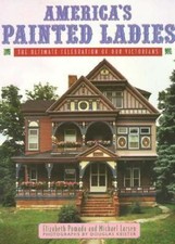 America's Painted Ladies : The Ultimate Celebration of Our Victor