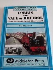 CORRIS & VALE OF RHEIDOL By Vic Mitchell,  Middleton Press, 2009.