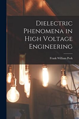Peek - Dielectric Phenomena in High Voltage Engineering - New paperbac - X555z