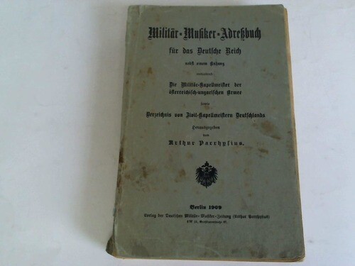 Parrhysius, Arthur (Hrsg.): Militär-Musiker-Adressbuch für das Deutsche ... - Picture 1 of 1