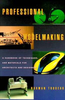 Professional Modelmaking: A Handbook of Techniques and Materials for Arch - GOOD
