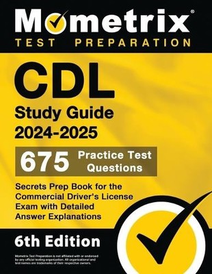 CDL Study Guide 2024-2025 - 675 Practice Test Questions, (Paperback) (UK IMPORT)