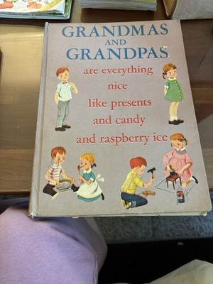 Vintage 1962 Hardcover Grandma s and Grandpa s are everything nice by Alice Low