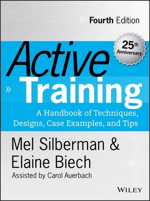 Active Training: A Handbook of Techniques, Designs, Case Examples, and Tips ...