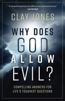 Why Does God Allow Evil?, Clay Jones