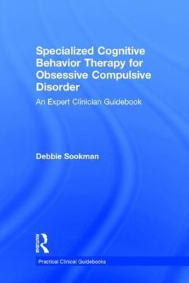 Specialized Cognitive Behavior Therapy for Obsessive Compulsive Disorder : An...