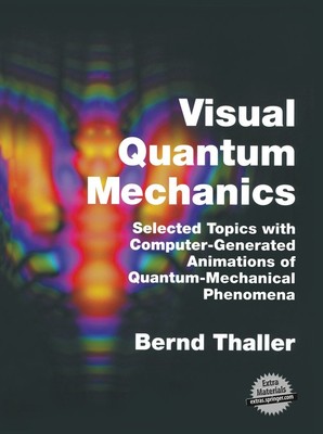 Visual Quantum Mechanics: Selected Topics with Computer-Generated Animations...