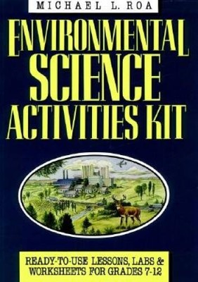 Environmental Science Activities Kit: Ready-To-Use Lessons, Labs, an - VERY GOOD