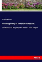 Jean Marteilhe | Autobiography Of A French Protestant | Taschenbuch | Englisch