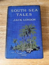 South Sea Tales by Jack. London 1912 Hardback First Ed; Mills&Boon