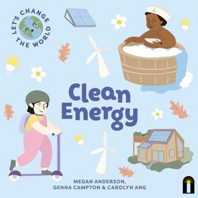 Lets Change the World: Clean Energy By Megan Anderson - New Copy - 9781760509484