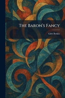 The Baron's Fancy by Gleb Botkin Paperback Book