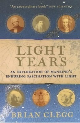 Light Years: The Extraordinary Story o..., Clegg, Brian