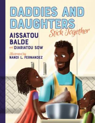 Daddies and Daughters Stick Together: Book 1 by 