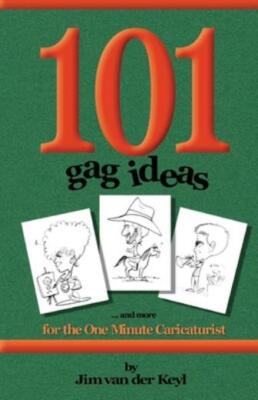 101 Gag Ideas: For The One Minute Caricature