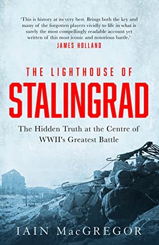 The Lighthouse of Stalingrad: The H..., MacGregor, Iain - Picture 1 of 2