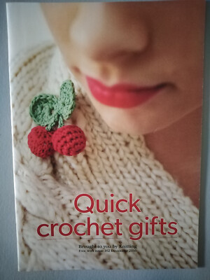 QUICK CROCHET GIFTS, 6 Easy to make designs - KNITTING MAGAZINE Supplement