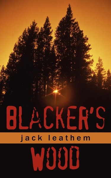 Jack Leathem | Blacker's Wood | Taschenbuch | Englisch (2007) | AuthorHouse UK-image
