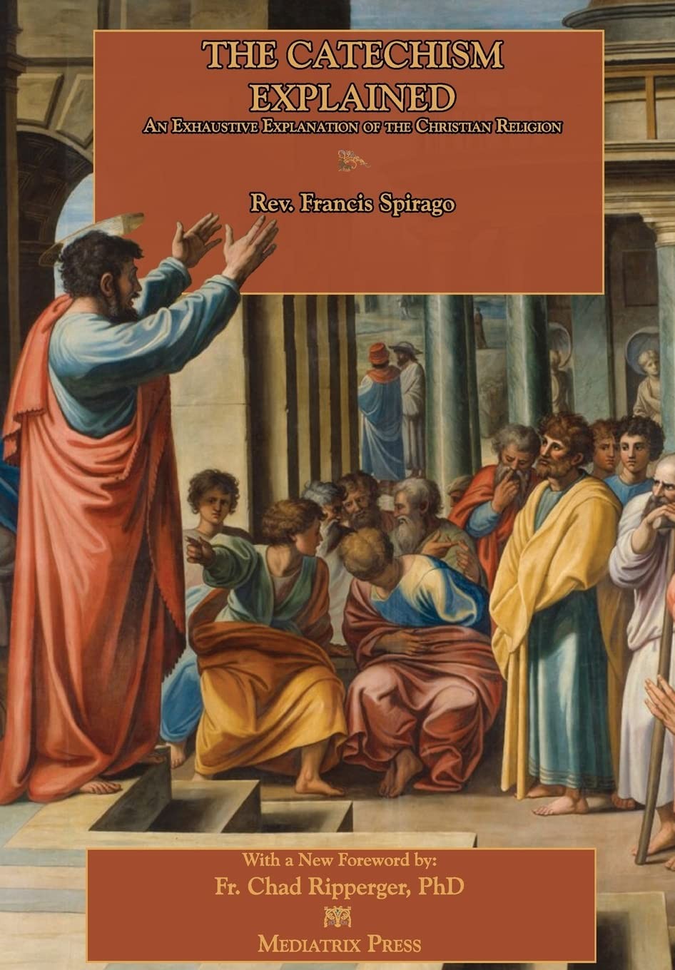 The Catechism Explained. Spirago, Clarke, Ripperger 9781735060118 New** - Image 3