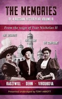 The Memories Of A Russian Yesteryear - Volume II | From The Reign Of Nicholas II