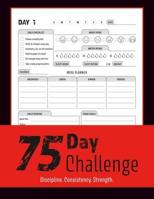 75 Day Challenge: A Discipline and Fitness Journal to Build Strength, Mental Tou