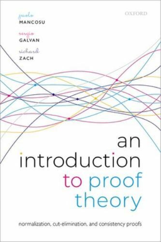 An Introduction to Proof Theory: Normalization, Cut-Elimination, and Consistency Proofs - Image 2