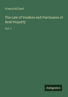 The Law Of Vendors And Purchasers Of Real Property Francis Hilliard