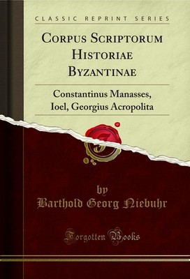 Corpus Scriptorum Historiae Byzantinae: Constantinus Manasses, Ioel