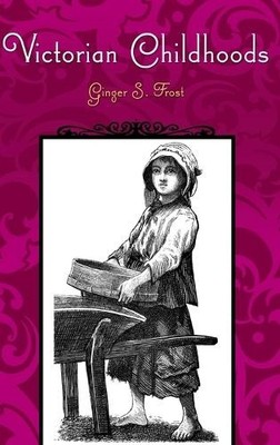 Victorian Childhoods by Ginger S. Frost - 9780275989668