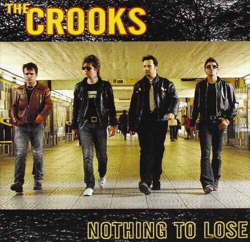 CROOKS - NOTHING TO LOSE  POP-ROCK INTERNAZIONALE