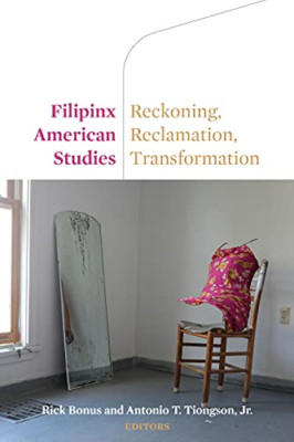 Filipinx American Studies: Reckoning, Reclamation, Tran - Paperback NEW Bonus, R