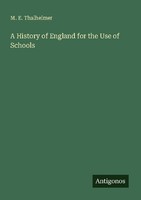 A History Of England For The Use Of Schools M. E. Thalheimer