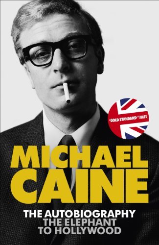 The Elephant to Hollywood By  Michael Caine. 9781444700039