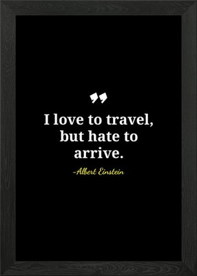 Travel Quote by Albert Einstein Framed Wall Art Poster Print Picture