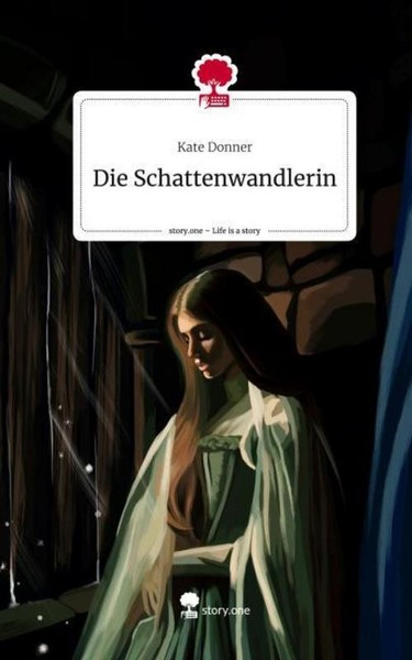 Die Schattenwandlerin. Life Is A Story - Story.One Kate Donner-image