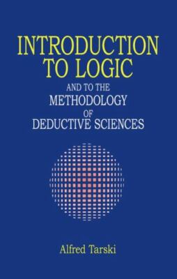 Introduction to Logic: And to the Methodology of Deductive Sciences by Tarski