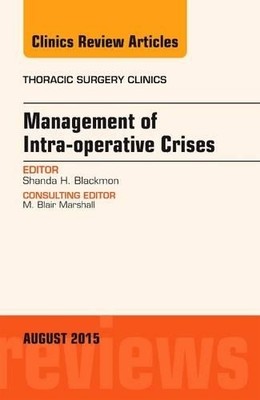 Management of Intra-operative Crises, An Issue of Thoracic Su... - 9780323393584