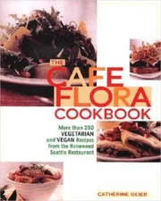 Cafe Flora Cookbook - Hardcover By Geier, Catherine - VERY GOOD