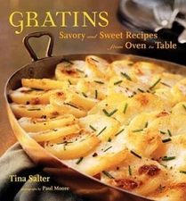 Gratins: Savory and Sweet Recipes from Oven to Table - Paperback - GOOD