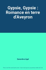 Gypsie, Gypsie: Romance en terre d'Aveyron, Geneviève Agel